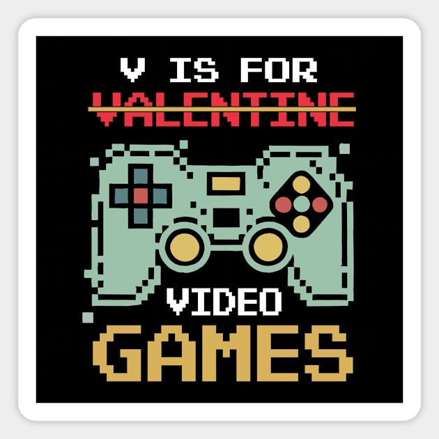 V Is For Video Games Funny Valentines Day Gamer Magnet by GrafiqueDynasty